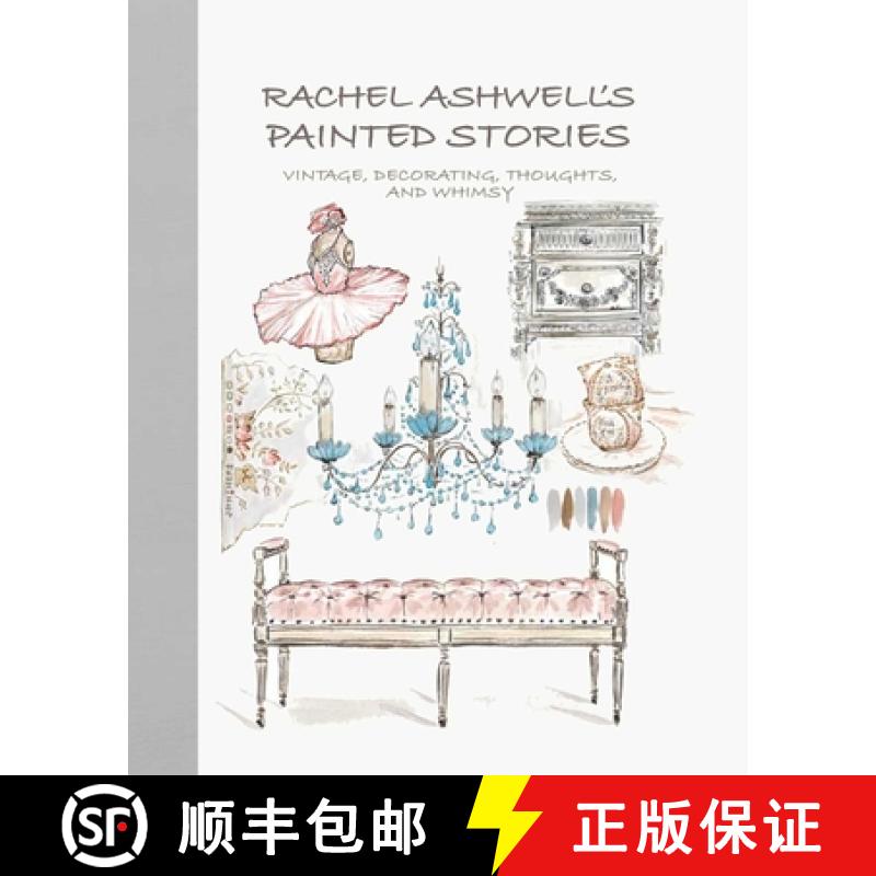 【2-3周达】Rachel Ashwell's Painted Stories: Vintage, Decorating, Thoughts, and Whimsy [9781800650060]