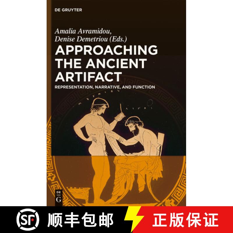 预订 Approaching the Ancient Artifact: Representation, Narrative, and Function [9783110308730]