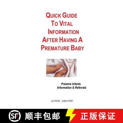 【3-4周达】Quick Guide To Vital Information After Having A Premature Baby: Information & Referrals Fo... [9780977392049]