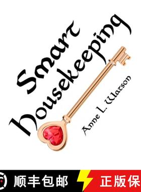 【3-4周达】Smart Housekeeping: The No-Nonsense Guide to Decluttering, Organizing, and Cleaning Your H... [9781620355862]