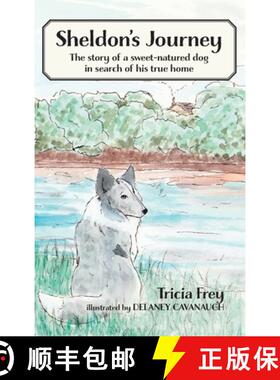 预订 Sheldon's Journey: The Story of a Sweet-Natured Dog in Search of His True Home [9781958363263]