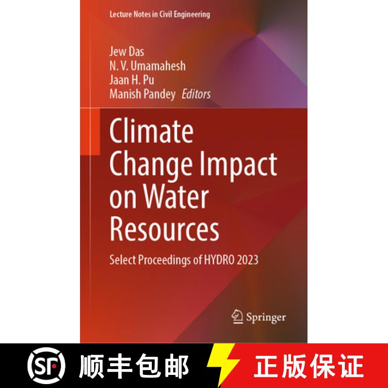 【3-4周达】Climate Change Impact on Water Resources: Select Proceedings of Hydro 2023 [9789819791798]