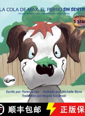 【3-4周达】La Cola De Max, El Perro Sin Sentido:: Un Libro Infantil Sobre Atencion Plena (Mindfulness) [9781941328880]