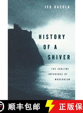 【3-4周达】History of a Shiver: The Sublime Impudence of Modernism [9780199396290]