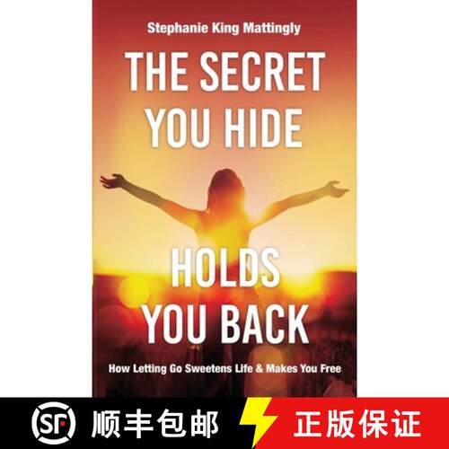 【3-4周达】The Secret You Hide Holds You Back: How Letting Go Sweetens Life & Makes You Free [9798295466380]