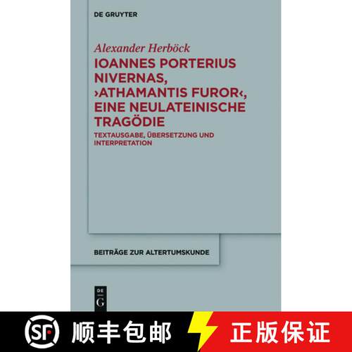 【3-4周达】精装 Ioannes Porterius Nivernas, ＞Athamantis Furor: Textausgabe, UEbersetzung Und Interpr... [9783110723625]