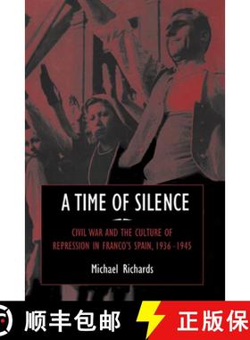 【3-4周达】Time of Silence: Civil War and the Culture of Repression in Franco's Spain, 1936–1945 - A... [9780521594011]