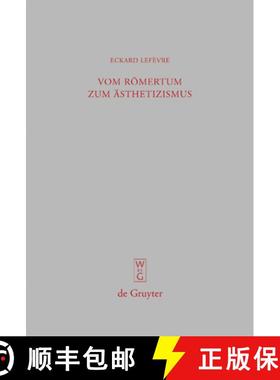 预订 Vom Roemertum Zum AEsthetizismus: Studien Zu Den Briefen Des Jungeren Plinius [9783110208740]