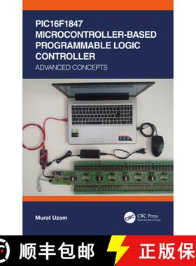 【3-4周达】PIC16F1847 Microcontroller-Based Programmable Logic Controller : Advanced Concepts [9780367506483]