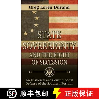 【3-4周达】State Sovereignty and the Right of Secession: An Historical and Constitutional Defense of ... [9780692488997]