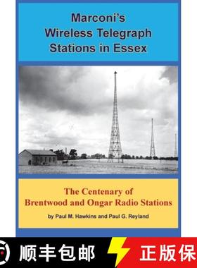 【3-4周达】Marconi's Wireless Telegraph Stations in Essex: The Centenary of Brentwood and Ongar Radio... [9781803693828]