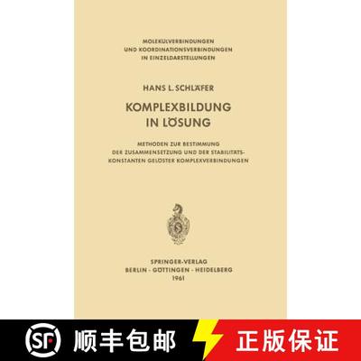 【3-4周达】Komplexbildung in Loesung: Methoden Zur Bestimmung Der Zusammensetzung Und Der Stabilitats... [9783642872143]