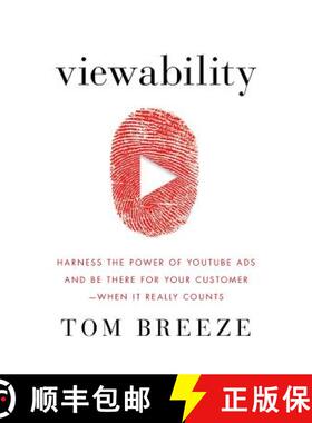 【3-4周达】Viewability: Harness the Power of YouTube Ads and Be There for Your Customer -- When It Re... [9781619616851]