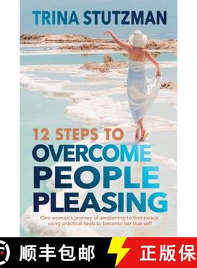 【3-4周达】12 Steps to Overcome People Pleasing: One woman's journey of awakening to find peace, usin... [9781952481390]