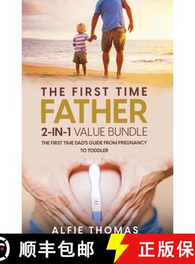 【3-4周达】The First Time Father 2-In 1 Value Bundle: The First Time Dad's Guide from Pregnancy to To... [9781998083008]
