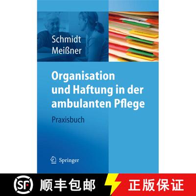 【3-4周达】Organisation und Haftung in der ambulanten Pflege : Praxisbuch [9783540793311]