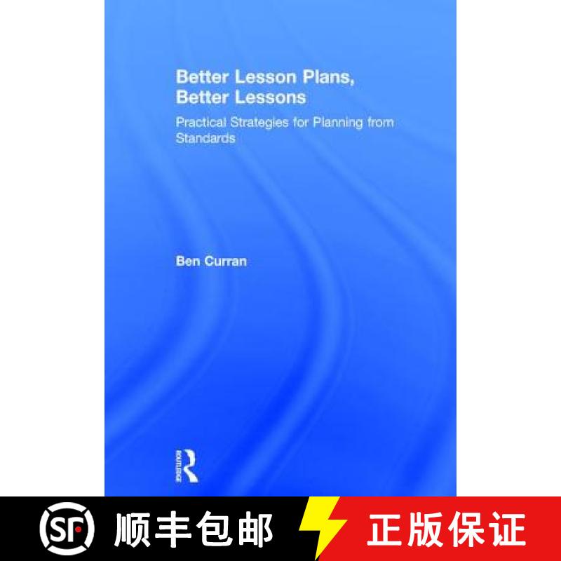 【4周达】Better Lesson Plans, Better Lessons: Practical Strategies for Planning from Standards [9781138838864]