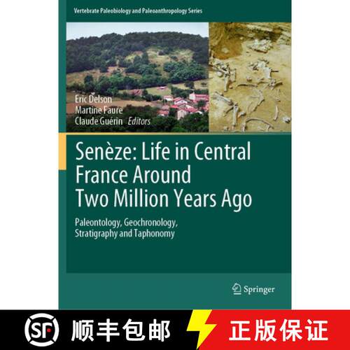 【3-4周达】Senèze: Life in Central France Around Two Million Years Ago: Paleontology, Geochronology,... [9783031644177]