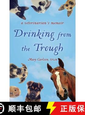 【3-4周达】 Drinking from the Trough: A Veterinarian's Memoir [9781631524318]