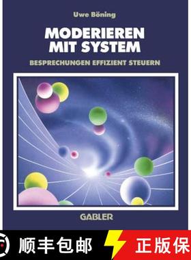 【3-4周达】Moderieren mit System : Besprechungen effizient steuern [9783322871558]