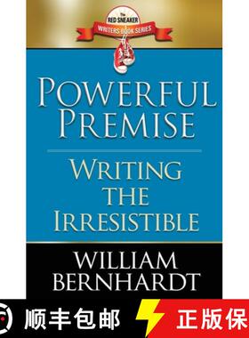 【3-4周达】Powerful Premise: Writing the Irresistible [9780692425107]
