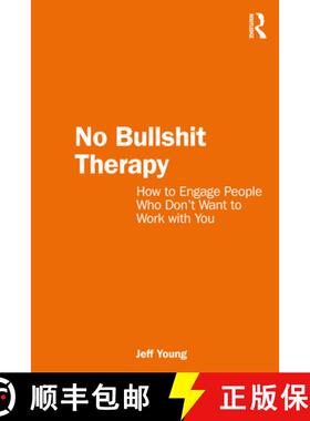 【3-4周达】No Bullshit Therapy: How to engage people who don't want to work with you [9781032408385]