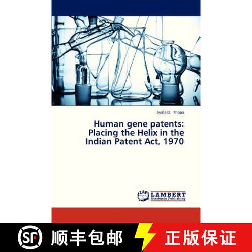 预订 Human gene patents: Placing the Helix in the Indian Patent Act, 1970 [9783659319808]
