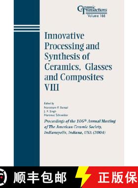【3-4周达】Innovative Processing And Synthesis Of Ceramics, Glasses And Composites Viii - Ceramic Tra... [9781574981872]