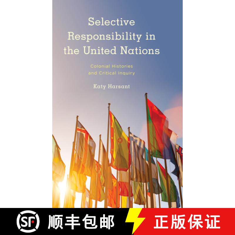 预订 Selective Responsibility in the United Nations : Colonial Histories and Critical Inquiry [9781786610287]