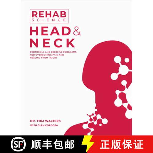 【3-4周达】Rehab Science: Head and Neck: Protocols and Exercise Programs for Overcoming Pain and Heal... [9781628605204]
