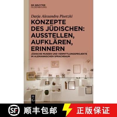 【4周达】Konzepte Des Jüdischen: Ausstellen, Aufklären, Erinnern.: Jüdische Museen Und Vermittlung... [9783110782028]