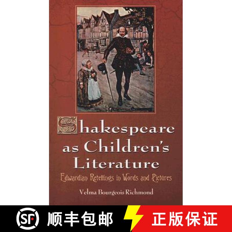 【3-4周达】Shakespeare as Children's Literature : Edwardian Retellings in Words and Pictures [9780786437818]