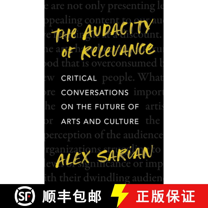 【3-4周达】The Audacity of Relevance: Critical Conversations on the Future of Arts and Culture [9781770417731]