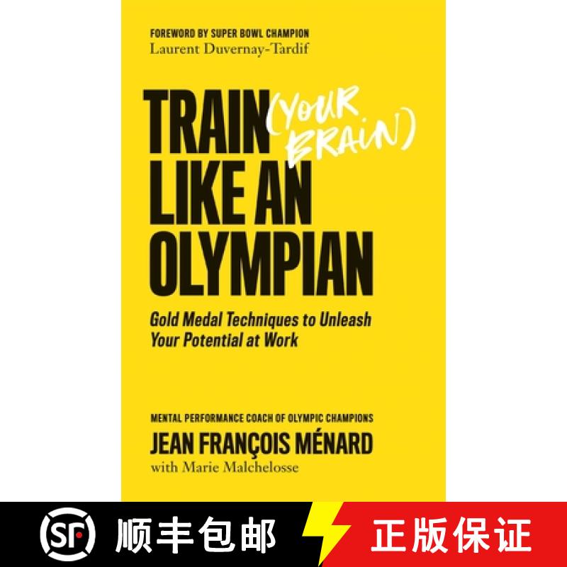 【3-4周达】Train (Your Brain) Like an Olympian: Gold Medal Techniques to Unleash Your Potential at Work [9781770415904]