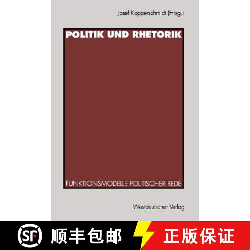 【3-4周达】Politik Und Rhetorik: Funktionsmodelle Politischer Rede [9783531125589]