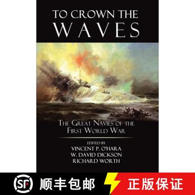 【3-4周达】To Crown the Waves: The Great Navies of the First World War [9781682476482]