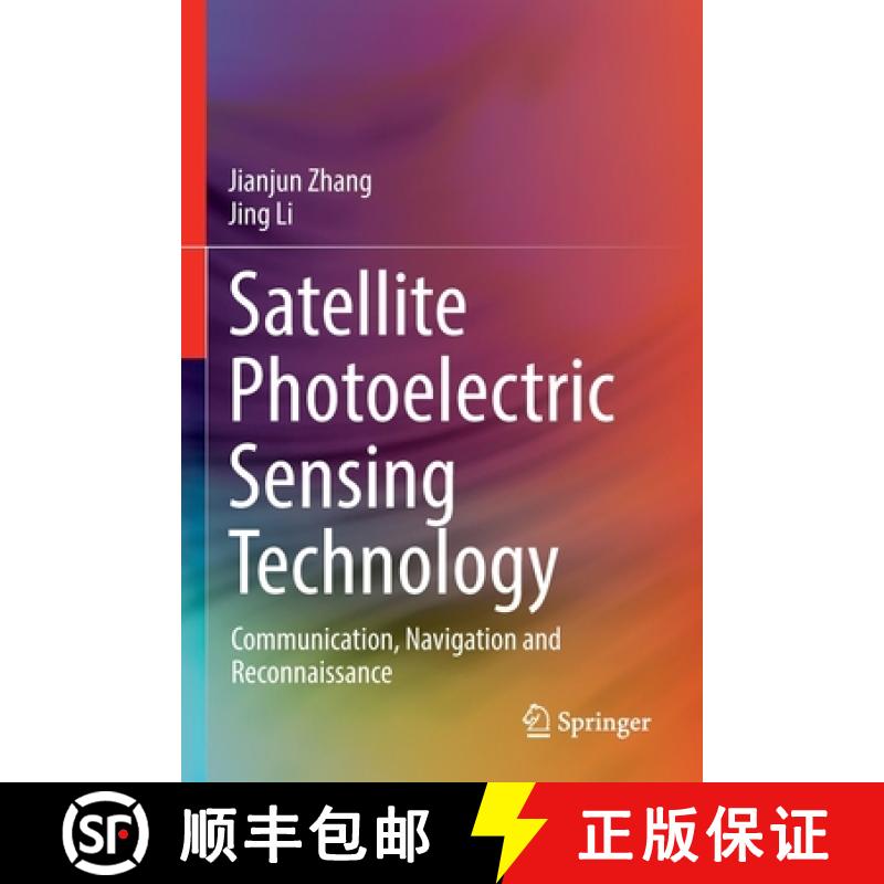 【3-4周达】Satellite Photoelectric Sensing Technology : Communication, Navigation and Reconnaissance [9783030898458]