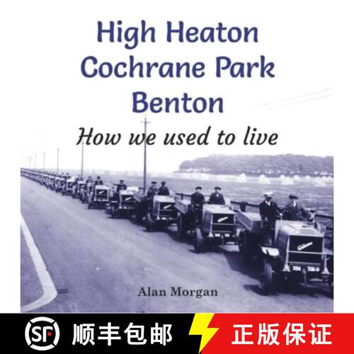 【3-4周达】High Heaton, Cochrane Park, Benton: How we used to Live: How we used to Live [9781739223311]
