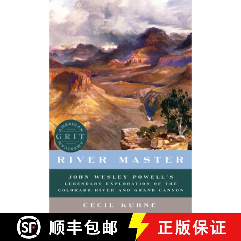 【3-4周达】River Master - John Wesley Powell`s Legendary Exploration of the Colorado River and Grand ... [9781682680742]