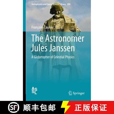 【3-4周达】The Astronomer Jules Janssen : A Globetrotter of Celestial Physics [9781489992451]