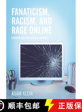 【3-4周达】Fanaticism, Racism, and Rage Online : Corrupting the Digital Sphere (1st ed. 2017) (1st ed... [9783319514239]