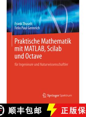 【3-4周达】Praktische Mathematik Mit Matlab, Scilab Und Octave: Für Ingenieure Und Naturwissenschaftler [9783642258244]