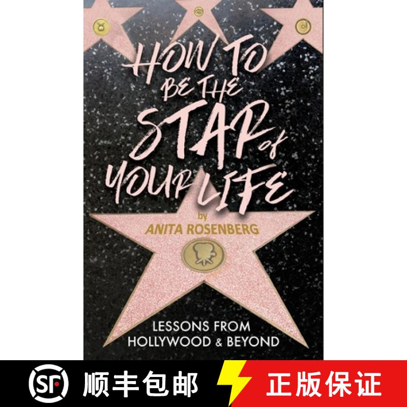 【2-3周达】How To Be The Star Of Your Life: Lessons From Hollywood & Beyond [9781956474398]