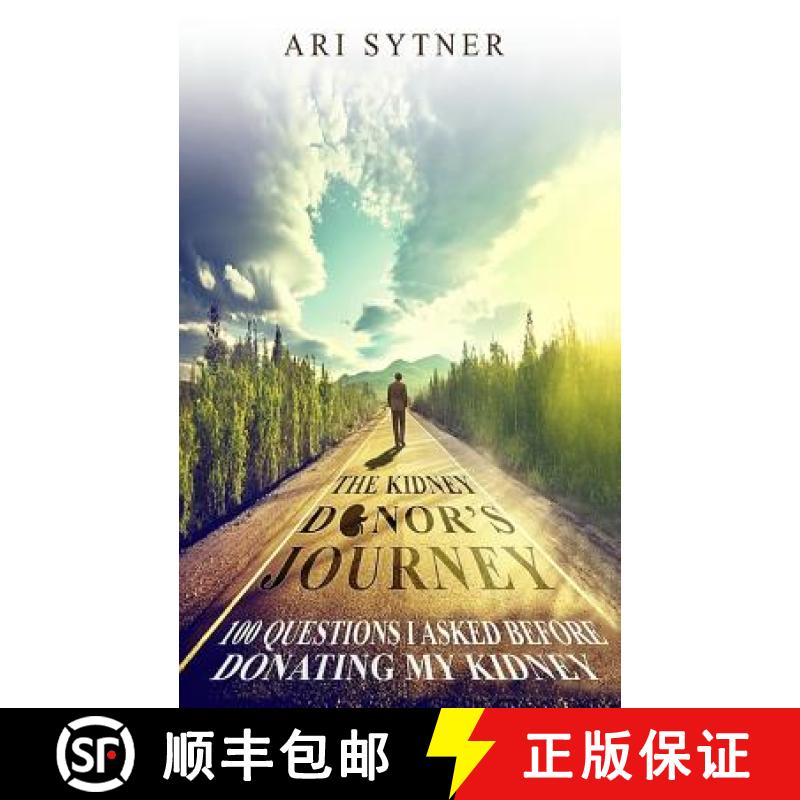 【3-4周达】The Kidney Donor's Journey: 100 Questions I Asked Before Donating My Kidney [9780998198408]