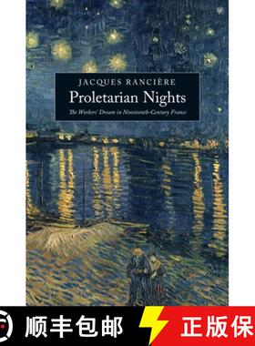 预订 Proletarian Nights: The Workers’ Dream in Nineteenth-Century France [9781844677788]