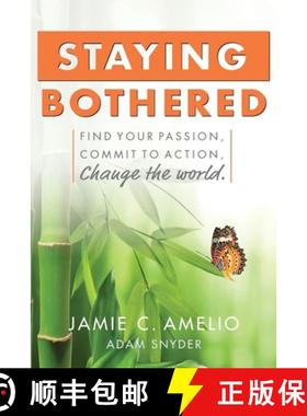 预订 Staying Bothered: Find Your Passion, Commit to Action, Change the World. [9781948181648]