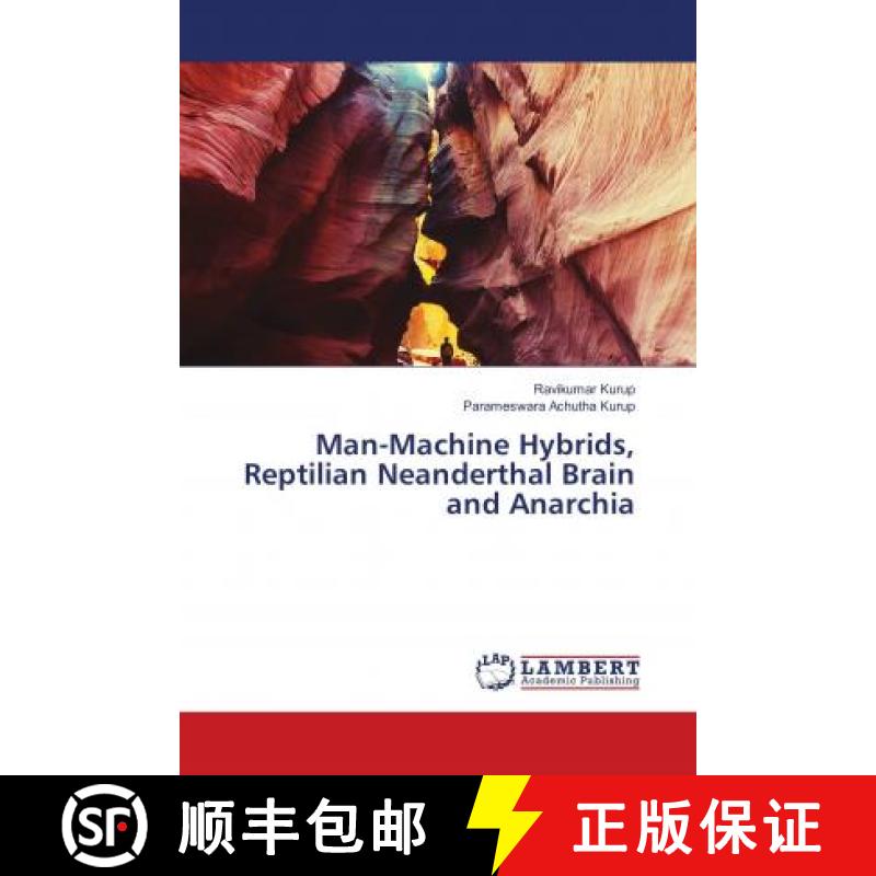 预订 Man-Machine Hybrids, Reptilian Neanderthal Brain and Anarchia [9786139932214]