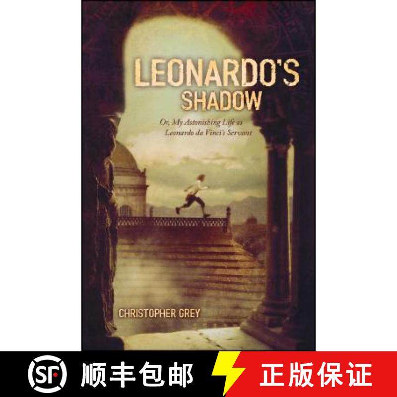 【3-4周达】Leonardo's Shadow: Or, My Astonishing Life as Leonardo Da Vinci's Servant [9781416905448]