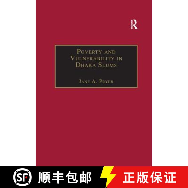 【3-4周达】Poverty and Vulnerability in Dhaka Slums: The Urban Livelihoods Study [9781138263949]