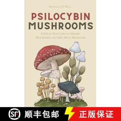 【3-4周达】Psilocybin Mushrooms: A Step by Step Guide to Growing, Microdosing and Using Magic Mushrooms [9781914128257]